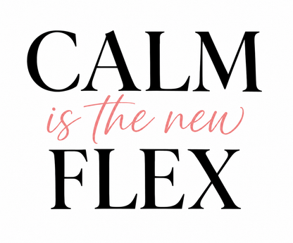Calm Is The New Flex™ | Women's Relaxed Graphic Tee